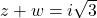 z+w = i\sqrt{3}