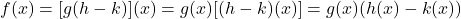 f(x) = [g(h-k)](x) = g(x) [(h-k)(x)] = g(x) (h(x) - k(x))