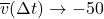 \overline{v}(\Delta t) \rightarrow -50