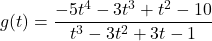 g(t) = \dfrac{-5t^{4} - 3t^{3} + t^{2} - 10}{t^{3} - 3t^{2} + 3t - 1}