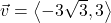 \vec{v} = \left\langle -3\sqrt{3}, 3\right\rangle