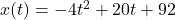 x(t) = -4t^2+20t+92