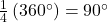 \frac{1}{4} \left(360^{\circ}\right) = 90^{\circ}