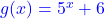 \textcolor{blue}{g(x) = 5^{x} + 6}