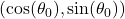 (\cos(\theta_{0}),\sin(\theta_{0}))