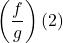 \left(\dfrac{f}{g}\right)(2)