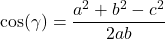 \cos(\gamma) = \dfrac{a^2+b^2 - c^2}{2ab}