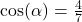 \cos(\alpha) = \frac{4}{7}