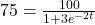 75 = \frac{100}{1 + 3e^{-2t}}