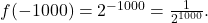 f(-1000) = 2^{-1000} = \frac{1}{2^{1000}}.