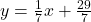 y = \frac{1}{7}x + \frac{29}{7}