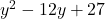 y^2 - 12y + 27