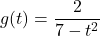 g(t) = \dfrac{2}{7-t^2}