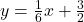 y = \frac{1}{6}x + \frac{3}{2}