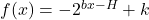 f(x) = - 2^{bx - H} + k