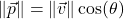 \| \vec{p} \| = \| \vec{v} \| \cos(\theta)