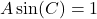 A\sin(C) = 1