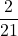 \dfrac{2}{21}