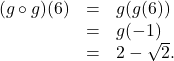 \[ \begin{array}{rcl} (g \circ g)(6) &=& g(g(6)) \\ &=& g(-1) \\ &=& 2-\sqrt{2}. \end{array} \]