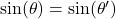 \sin(\theta) = \sin(\theta')