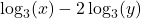 \log_{3}(x) - 2 \log_{3}(y)