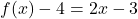 f(x) - 4 = 2x-3