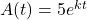 A(t) = 5e^{kt}