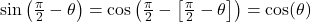 \sin\left(\frac{\pi}{2} - \theta\right) = \cos\left(\frac{\pi}{2} -\left[\frac{\pi}{2} - \theta\right]\right) = \cos(\theta)