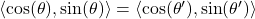 \left< \cos(\theta), \sin(\theta) \right> = \left< \cos(\theta'), \sin(\theta') \right>