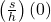 \left( \frac{s}{h} \right) (0)