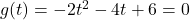 g(t) = -2t^2 - 4t+6= 0