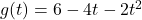 g(t) = 6 - 4t -2t^2