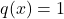 q(x) = 1