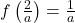 f \left( \frac{2}{a} \right) = \frac{1}{a}