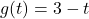 g(t) =3-t