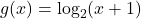 g(x) = \log_{2}(x+1)