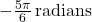 -\frac{5 \pi}{6} \, \text{radians}