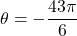 \theta = -\dfrac{43\pi}{6}