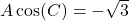 A\cos(C) = -\sqrt{3}