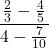 \dfrac{\frac{2}{3} - \frac{4}{5}}{4 - \frac{7}{10}}