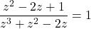 \dfrac{z^{2} - 2z + 1}{z^{3} + z^{2} - 2z} = 1