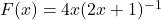 F(x)=4x(2x+1)^{-1}