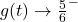 g(t) \rightarrow \frac{5}{6}^{-}