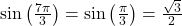 \sin\left(\frac{7\pi}{3}\right) = \sin\left(\frac{\pi}{3}\right) = \frac{\sqrt{3}}{2}