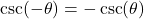 \csc(-\theta) = -\csc(\theta)