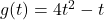 g(t) = 4t^2-t