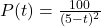 P(t) = \frac{100}{(5-t)^{2}}