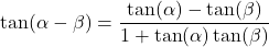 \[\tan(\alpha - \beta) = \dfrac{\tan(\alpha) - \tan(\beta)}{1 + \tan(\alpha) \tan(\beta)}\]