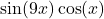 \sin(9x)\cos(x)