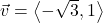 \vec{v} = \left<-\sqrt{3}, 1\right>